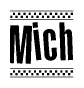 The clipart image displays the text Mich in a bold, stylized font. It is enclosed in a rectangular border with a checkerboard pattern running below and above the text, similar to a finish line in racing. 