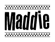 The image is a black and white clipart of the text Maddie in a bold, italicized font. The text is bordered by a dotted line on the top and bottom, and there are checkered flags positioned at both ends of the text, usually associated with racing or finishing lines.