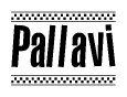 The image is a black and white clipart of the text Pallavi in a bold, italicized font. The text is bordered by a dotted line on the top and bottom, and there are checkered flags positioned at both ends of the text, usually associated with racing or finishing lines.
