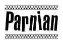 The image is a black and white clipart of the text Parnian in a bold, italicized font. The text is bordered by a dotted line on the top and bottom, and there are checkered flags positioned at both ends of the text, usually associated with racing or finishing lines.
