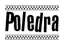 The image is a black and white clipart of the text Poledra in a bold, italicized font. The text is bordered by a dotted line on the top and bottom, and there are checkered flags positioned at both ends of the text, usually associated with racing or finishing lines.