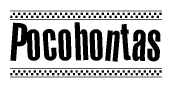 The image contains the text Pocohontas in a bold, stylized font, with a checkered flag pattern bordering the top and bottom of the text.