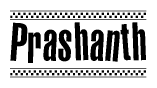 The clipart image displays the text Prashanth in a bold, stylized font. It is enclosed in a rectangular border with a checkerboard pattern running below and above the text, similar to a finish line in racing. 