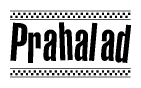 The clipart image displays the text Prahalad in a bold, stylized font. It is enclosed in a rectangular border with a checkerboard pattern running below and above the text, similar to a finish line in racing. 