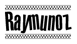 The image is a black and white clipart of the text Raymunoz in a bold, italicized font. The text is bordered by a dotted line on the top and bottom, and there are checkered flags positioned at both ends of the text, usually associated with racing or finishing lines.