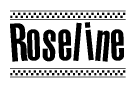 The image contains the text Roseline in a bold, stylized font, with a checkered flag pattern bordering the top and bottom of the text.