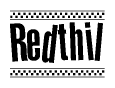 The image is a black and white clipart of the text Redthil in a bold, italicized font. The text is bordered by a dotted line on the top and bottom, and there are checkered flags positioned at both ends of the text, usually associated with racing or finishing lines.