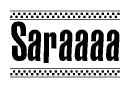 The image contains the text Saraaaa in a bold, stylized font, with a checkered flag pattern bordering the top and bottom of the text.
