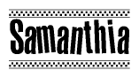 The image is a black and white clipart of the text Samanthia in a bold, italicized font. The text is bordered by a dotted line on the top and bottom, and there are checkered flags positioned at both ends of the text, usually associated with racing or finishing lines.
