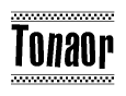 The image is a black and white clipart of the text Tonaor in a bold, italicized font. The text is bordered by a dotted line on the top and bottom, and there are checkered flags positioned at both ends of the text, usually associated with racing or finishing lines.