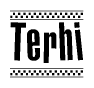 The image is a black and white clipart of the text Terhi in a bold, italicized font. The text is bordered by a dotted line on the top and bottom, and there are checkered flags positioned at both ends of the text, usually associated with racing or finishing lines.