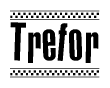 The image is a black and white clipart of the text Trefor in a bold, italicized font. The text is bordered by a dotted line on the top and bottom, and there are checkered flags positioned at both ends of the text, usually associated with racing or finishing lines.