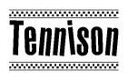 The clipart image displays the text Tennison in a bold, stylized font. It is enclosed in a rectangular border with a checkerboard pattern running below and above the text, similar to a finish line in racing. 