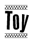 The clipart image displays the text Toy in a bold, stylized font. It is enclosed in a rectangular border with a checkerboard pattern running below and above the text, similar to a finish line in racing. 
