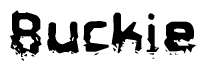The image contains the word Buckie in a stylized font with a static looking effect at the bottom of the words