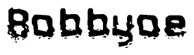 The image contains the word Bobbyoe in a stylized font with a static looking effect at the bottom of the words