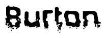The image contains the word Burton in a stylized font with a static looking effect at the bottom of the words