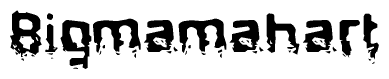 This nametag says Bigmamahart, and has a static looking effect at the bottom of the words. The words are in a stylized font.