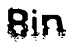 This nametag says Bin, and has a static looking effect at the bottom of the words. The words are in a stylized font.