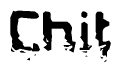 The image contains the word Chit in a stylized font with a static looking effect at the bottom of the words