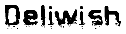 The image contains the word Deliwish in a stylized font with a static looking effect at the bottom of the words