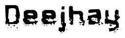 This nametag says Deejhay, and has a static looking effect at the bottom of the words. The words are in a stylized font.
