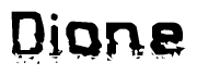 The image contains the word Dione in a stylized font with a static looking effect at the bottom of the words