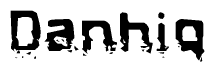 The image contains the word Danhiq in a stylized font with a static looking effect at the bottom of the words