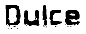 The image contains the word Dulce in a stylized font with a static looking effect at the bottom of the words