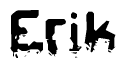 This nametag says Erik, and has a static looking effect at the bottom of the words. The words are in a stylized font.