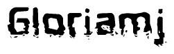 This nametag says Gloriamj, and has a static looking effect at the bottom of the words. The words are in a stylized font.