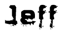 This nametag says Jeff, and has a static looking effect at the bottom of the words. The words are in a stylized font.