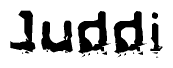 This nametag says Juddi, and has a static looking effect at the bottom of the words. The words are in a stylized font.