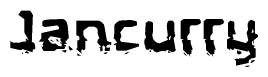 This nametag says Jancurry, and has a static looking effect at the bottom of the words. The words are in a stylized font.