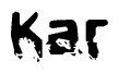 This nametag says Kar, and has a static looking effect at the bottom of the words. The words are in a stylized font.