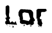 This nametag says Lor, and has a static looking effect at the bottom of the words. The words are in a stylized font.
