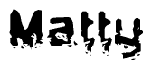 The image contains the word Matty in a stylized font with a static looking effect at the bottom of the words