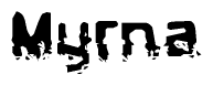 The image contains the word Myrna in a stylized font with a static looking effect at the bottom of the words