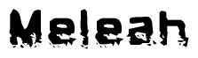 The image contains the word Meleah in a stylized font with a static looking effect at the bottom of the words