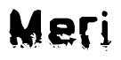 The image contains the word Meri in a stylized font with a static looking effect at the bottom of the words