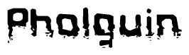   This nametag says Pholguin, and has a static looking effect at the bottom of the words. The words are in a stylized font. 