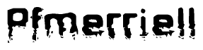 This nametag says Pfmerriell, and has a static looking effect at the bottom of the words. The words are in a stylized font.