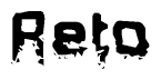 This nametag says Reto, and has a static looking effect at the bottom of the words. The words are in a stylized font.