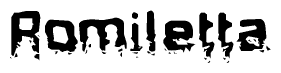 The image contains the word Romiletta in a stylized font with a static looking effect at the bottom of the words
