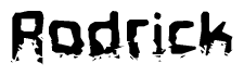 The image contains the word Rodrick in a stylized font with a static looking effect at the bottom of the words