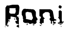 This nametag says Roni, and has a static looking effect at the bottom of the words. The words are in a stylized font.