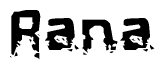 The image contains the word Rana in a stylized font with a static looking effect at the bottom of the words