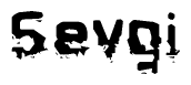 The image contains the word Sevgi in a stylized font with a static looking effect at the bottom of the words