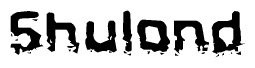 The image contains the word Shulond in a stylized font with a static looking effect at the bottom of the words