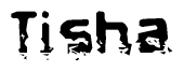 The image contains the word Tisha in a stylized font with a static looking effect at the bottom of the words